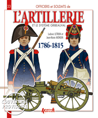 FRENCH ARTILLERY AND THE GRIBEAUVAL SYSTEM - VOL.1