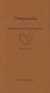L' EMPANADA, DIX FACONS DE LA PREPARER