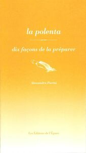 La polenta, dix façons de la préparer
