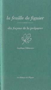 LA FEUILLE DE FIGUIER, DIX FACONS DE LA PREPARER