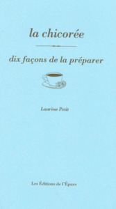 LA CHICOREE, DIX FACONS DE LA PREPARER - ILLUSTRATIONS, NOIR ET BLANC