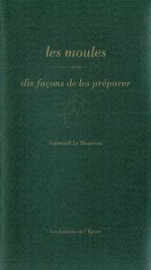 LES MOULES, DIX FACONS DE LES PREPARER