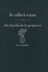 Le céleri-rave, dix façons de le préparer