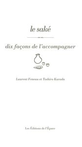 Le saké, dix façons de l'accompagner