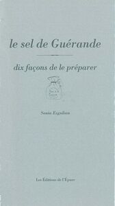 LE SEL DE GUERANDE, DIX FACONS DE LE PREPARER