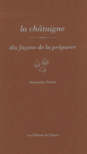 LA CHATAIGNE, DIX FACONS DE LA PREPARER - ILLUSTRATIONS, NOIR ET BLANC