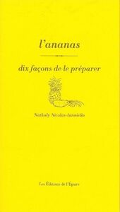 L'ANANAS, DIX FACONS DE LE PREPARER