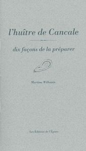 L' HUITRE DE CANCALE, DIX FACONS DE LA PREPARER