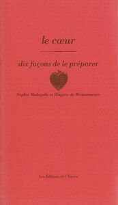 LE COEUR, DIX FACONS DE LE PREPARER