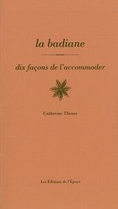 LA BADIANE, DIX FACONS DE LA PREPARER