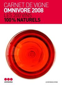 CARNET DE VIGNE - OMNIVORE 2008 - LES 200 VINS 100% RAISIN