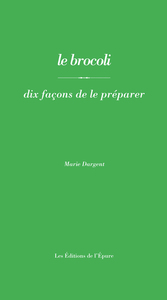 Le brocoli, dix façons de le préparer