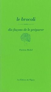 Le Brocoli, dix façons de le préparer