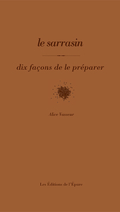 LE SARRASIN, DIX FACONS DE LE PREPARER