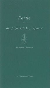 L' ORTIE, DIX FACONS DE LA PREPARER