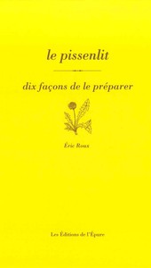 LE PISSENLIT, DIX FACONS DE LE PREPARER