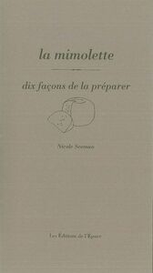 LA MIMOLETTE, DIX FACONS DE LA PREPARER