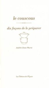 LE COUSCOUS, DIX FACONS DE LE PREPARER