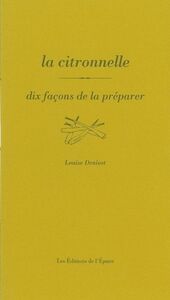 La citronnelle, dix façons de la préparer