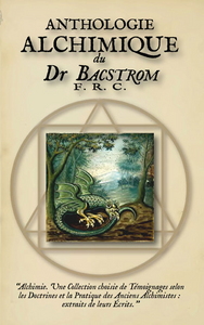 ANTHOLOGIE ALCHIMIQUE  DU DR SIGISMOND BACSTROM, F.R.C.