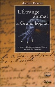 L' ETRANGE ANIMAL DU GRAND HOPITAL - ET AUTRES CONTES LYONNAIS PEU ORDINAIRES