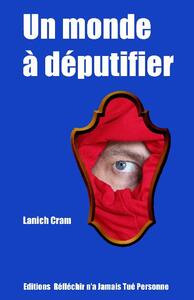 Un monde à députifier