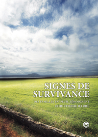 SIGNES DE SURVIVANCE, DES FAMILLES EN DEUIL TEMOIGNENT