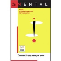 Mental N°26  Comment La Psychanalyse Opere  Juin 2011