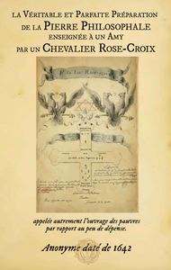 LA VERITABLE ET PARFAITE PREPARATION DE LA PIERRE PHILOSOPHALE ENSEIGNEE A UN AMY PAR UN CHEVALIER