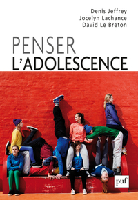 PENSER L'ADOLESCENCE - APPROCHE SOCIO-ANTHROPOLOGIQUE