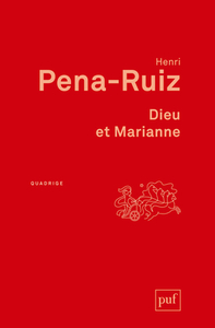 DIEU ET MARIANNE - PHILOSOPHIE DE LA LAICITE