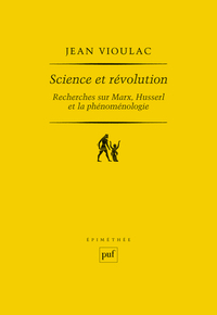 Science et révolution. Recherches sur Marx, Husserl et la phénoménologie