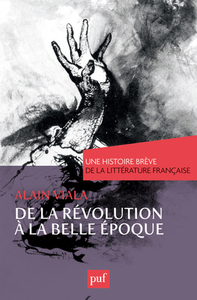 DE LA REVOLUTION A LA BELLE EPOQUE. UNE HISTOIRE BREVE DE LA LITTERATURE FRANCAISE