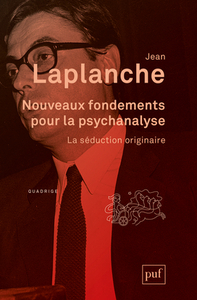 NOUVEAUX FONDEMENTS POUR LA PSYCHANALYSE - LA SEDUCTION ORIGINAIRE