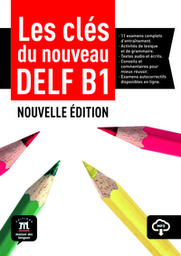 Les clés du DELF B1 Nouvelle édition - Livre de l’élève
