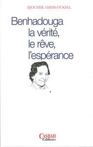 BENHADOUGA LA VéRITé LE RêVE