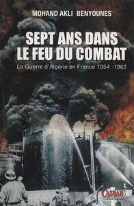 SEPT ANS DANS LE FEU DU COMBAT