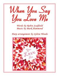 WHEN YOU SAY YOU LOVE ME HARPE