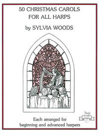 SYLVIA WOODS : 50 CHRISTMAS CAROLS FOR ALL HARPS