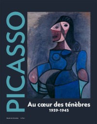 PICASSO 1939-1945 - AU COEUR DES TENEBRES