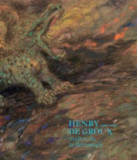 HENRY DE GROUX (1866-1930) - MAITRE DE LA DEMESURE