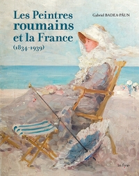 LES PEINTRES ROUMAINS ET LA FRANCE - (1834-1939)