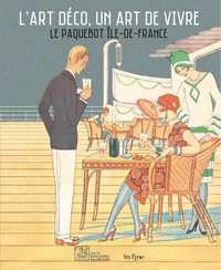 LE PAQUEBOT ILE-DE-FRANCE - L'ART DECO, UN ART DE VIVRE