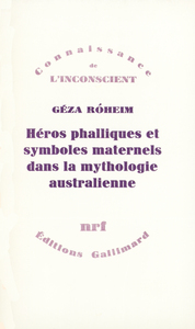 Héros phalliques et symboles maternels dans la mythologie australienne