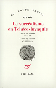 LE SURREALISME EN TCHECOSLOVAQUIE - CHOIX DE TEXTES (1934-1968)