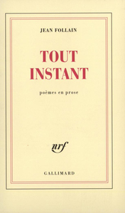 TOUT INSTANT - POEMES EN PROSE
