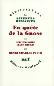 EN QUETE DE LA GNOSE - VOL02 - SUR L'EVANGILE SELON THOMAS, ESQUISSE D'UNE INTERPRETATION SYSTEMATIQ