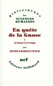 EN QUETE DE LA GNOSE - VOL01 - LA GNOSE ET LE TEMPS ET AUTRES ESSAIS