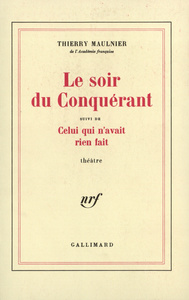 LE SOIR DU CONQUERANT / CELUI QUI N'AVAIT RIEN FAIT