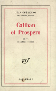 CALIBAN ET PROSPERO SUIVI D'AUTRES ESSAIS